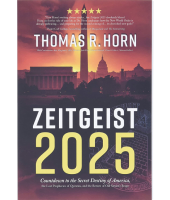 Zeitgeist 2025: Countdown to the Secret Destiny of America… The Lost Prophecies of Qumran, and The Return of Old Saturn’s Reign - Thomas R. Horn